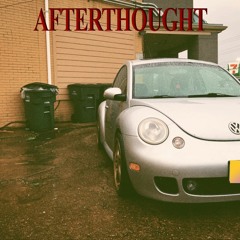 Afterthought (PROD. WRONA)