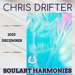 Chris Drifter - SoulArt Harmonies December 2025 Mix