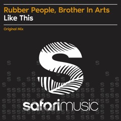 Rubber People, Brother In Arts - Like This (Original Mix)