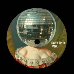 MNX - "Don't Do It"