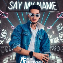 SAY MY NAME (ALEJANDRO) SETMIX