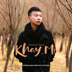 KHAY MI by Tshering Yezer (ARK Band)