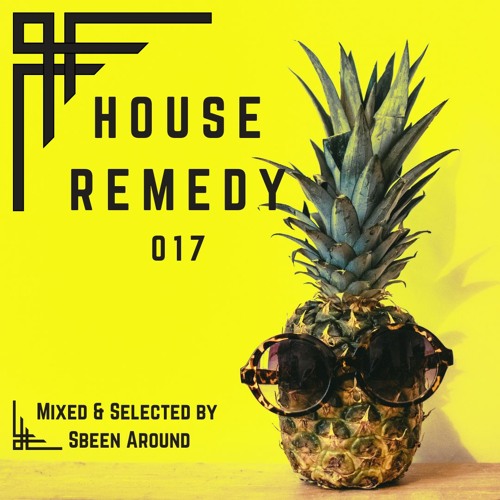 Sbeen Around | House Remedy 017