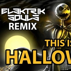 This is Halloween [Elektrik Souls Remix]
