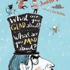 Read/Download What Are You Glad About? What Are You Mad About?: Poems for When a Person Needs a