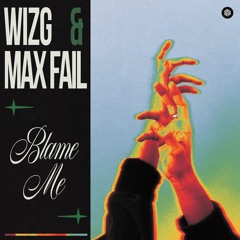 WizG & Max Fail - Blame Me
