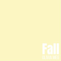 Fall - Olivia Meg