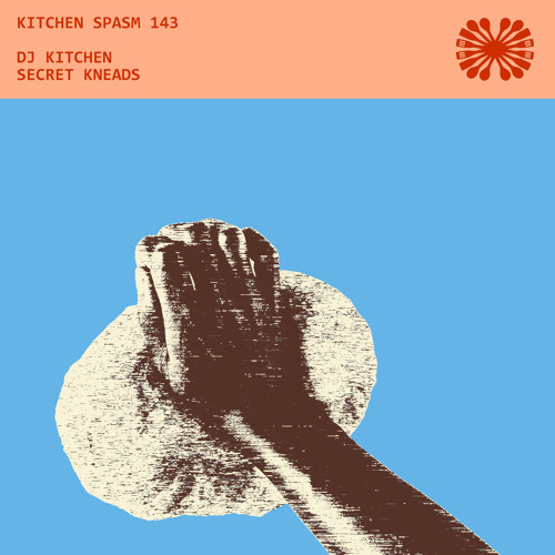 Kitchen Spasm 143 / DJ Kitchen - Secret Kneads
