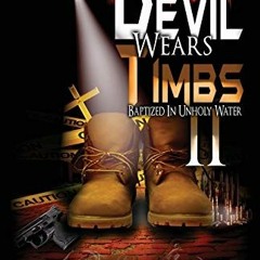 =% #Online+ The Devil Wears Timbs 2, Baptized in Unholy Waters by =Digital%