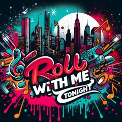 Roll With Me Tonight