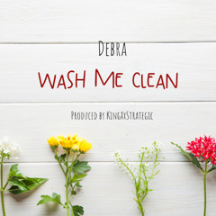 Wash Me Clean (Demo) prod. KingXxStrategic