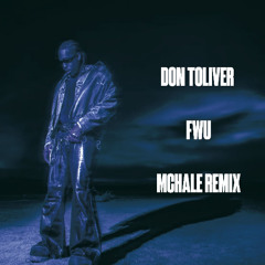 DON TOLIVER - FWU - MCHALE Remix