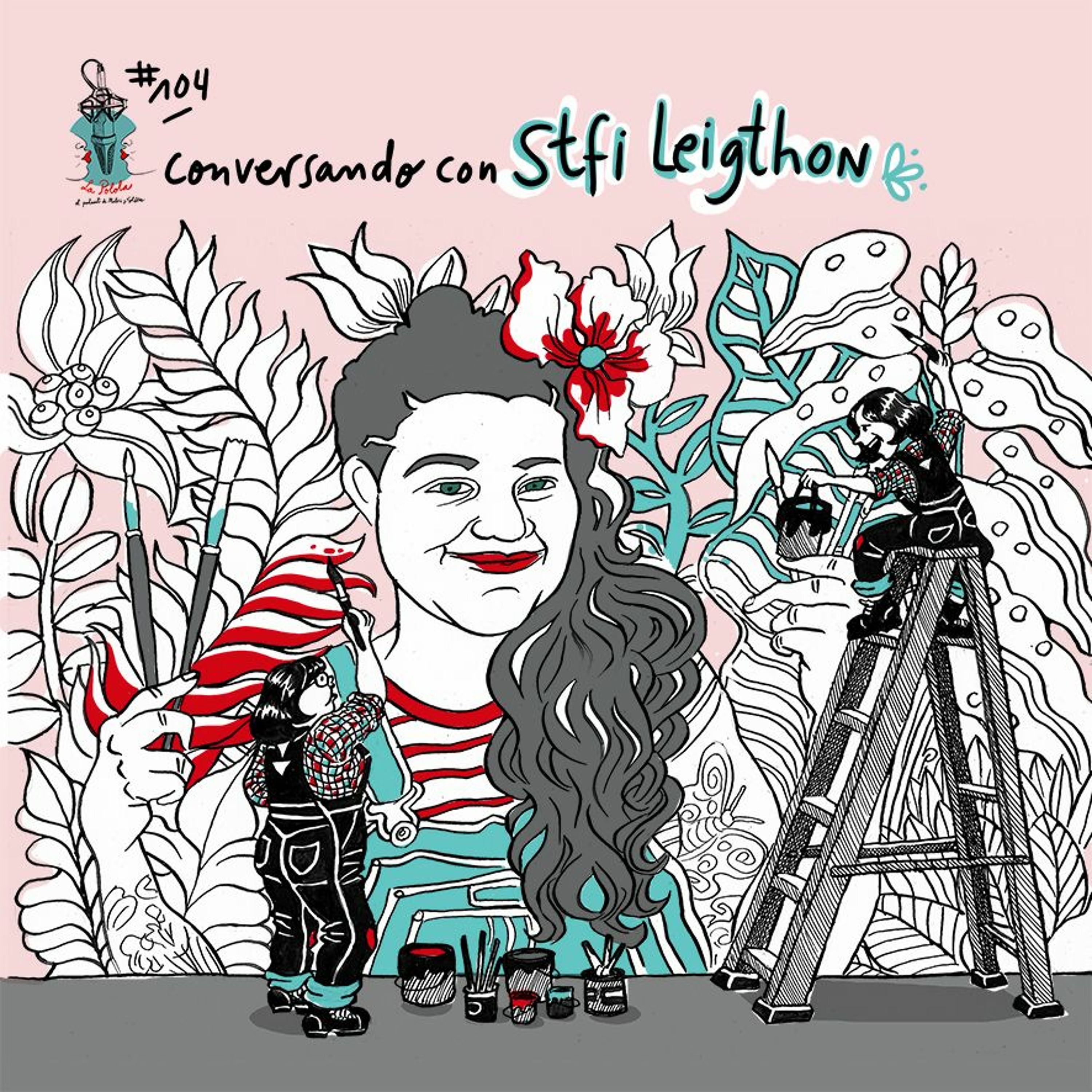 LaPolola Conversando con Estefanía, Stfi Leigthon