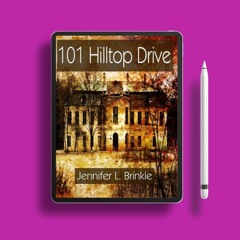 101 Hilltop Drive by Jennifer L. Brinkle. Free Edition [PDF]