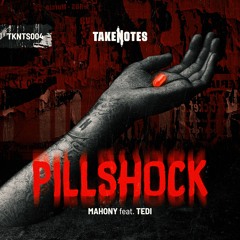 Mahony - Pillshock (feat. Tedi)