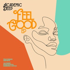 Academic Deep & Rudi'Kastic -  Feel Good(Original Mix)