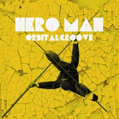 OrbitalGroove - Hero Man