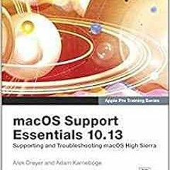 View [KINDLE PDF EBOOK EPUB] macOS Support Essentials 10.13 - Apple Pro Training Series: Supporting