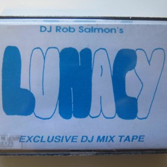 Rob Salmon, Lunacy mixtape - side A