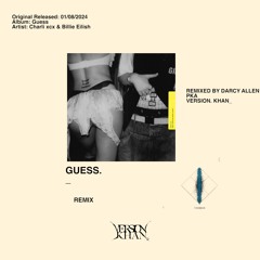 CHARLI XCX FT. BILLIE EILISH - GUESS (VERSION. KHAN_ REMIX) <FREE DOWNLOAD>