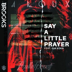 Say A Little Prayer X Bulletproof X Call You Mine (Brooks, La Roux, The Chainsmokers)
