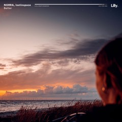 NORRA, lostinspace & summer vibes - Better