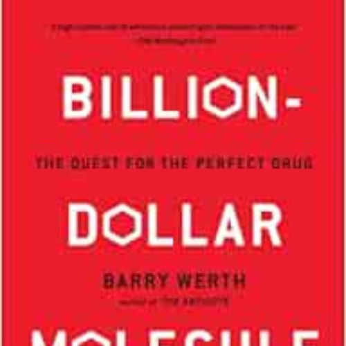 Get EBOOK 📩 The Billion Dollar Molecule: One Company's Quest for the Perfect Drug by