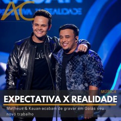 Matheus E Kauan - Expectativa × Realidade (Remix 2022)