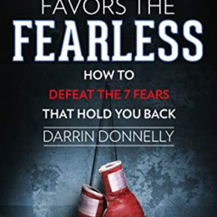 ACCESS KINDLE 💏 Victory Favors the Fearless: How to Defeat the 7 Fears That Hold You