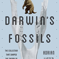 [READ] EBOOK 💏 Darwin's Fossils: The Collection That Shaped the Theory of Evolution
