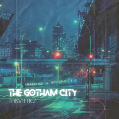 TANVA REZ - The Gotham City
