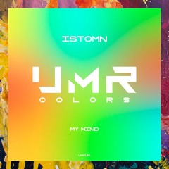 PREMIERE: Istomn — My Mind (Original Mix) [UNCLES MUSIC COLORS]