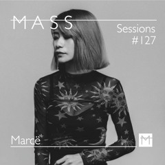 MASS Sessions #127 | Marcë