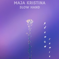 Maja Kristina - Slow Hand (ShemoW Chill Remix)
