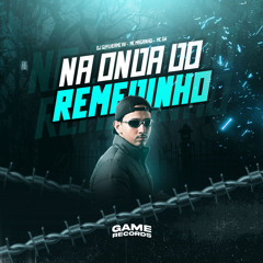 Na Onda Do Remedinho - Eletrofunk