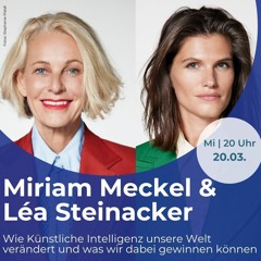 Miriam Meckel & Léa Steinacker  - Wie KI unsere Welt verändert & was wir dabei gewinnen (20.03.24)