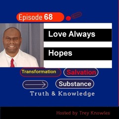 Love Always Hope | Truth & Knowledge | Trey Knowles