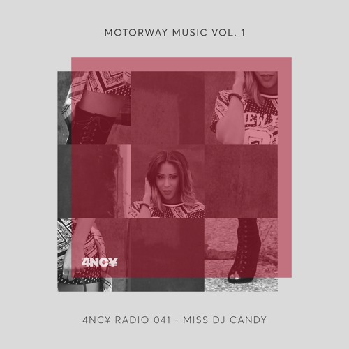 4NC¥ Radio 041 - Motorway Music Vol 1 by DJ Miss Candy