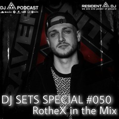 DJ SETS SPECIAL #50 | RotheX in the Mix