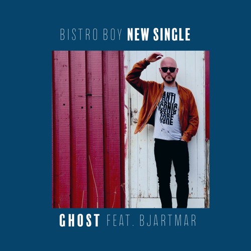 Ghost - Bistro Boy feat. Bjartmar