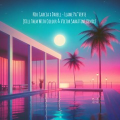 Nio Garcia x Darell - Llame Pa' Verte (Kill Them With Colour, Victor Sabattini Remix)