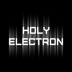HOLY ELECTRON [TEKNO]
