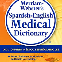 Get PDF 📮 Merriam-Webster’s Spanish-English Medical Dictionary (English, Spanish and