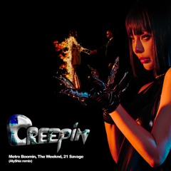 Metro Boomin, 21 Savage, The Weeknd - Creppin  (ALY$HIA REMIX)