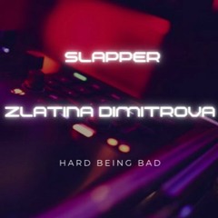 Zlatina Dimitrova B2B Slapper Pres. "Hard Being Bad"