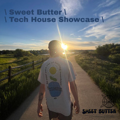 Sweet Butter Tech House Showcase