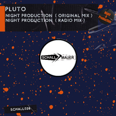 PREMIERE: Pluto - Night Production (Original Mix) [Schallmauer]