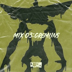 Mix 03: Gremlins