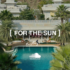 [FOR THE SUN] AMAPIANO MIX