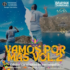 Vamos Por Mas Vol2 - Dj Brayan Zambrano